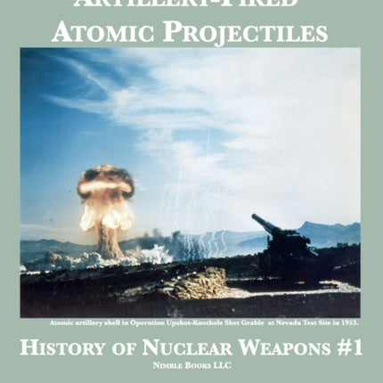 History of Gun-Type Artillery-Fired Atomic Projectiles