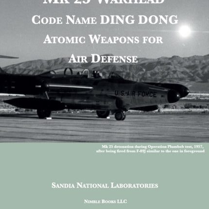History of the Mk 25 Warhead: Code Name DING DONG, Atomic Warheads for Air Defense