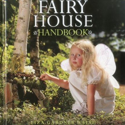 Fairy House Handbook