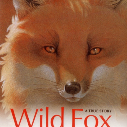 Wild Fox: A True Story