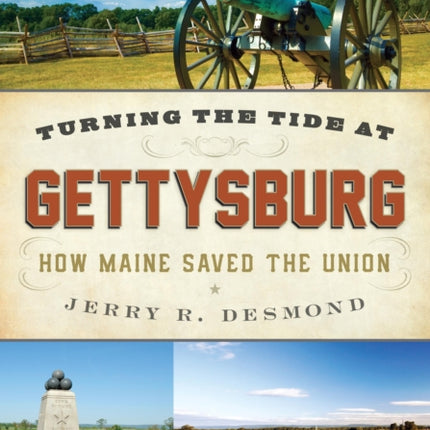 Turning the Tide at Gettysburg: How Maine Saved