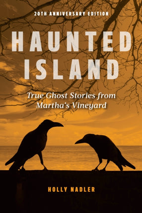 Haunted Island: True Ghost Stories from Martha's
