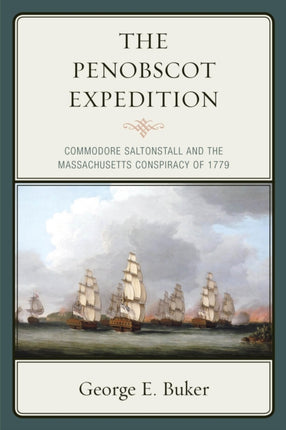 The Penobscot Expedition: Commodore Saltonstall