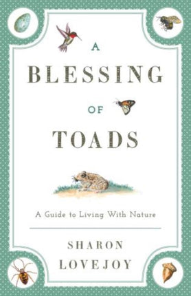 A Blessing of Toads: A Guide to Living with