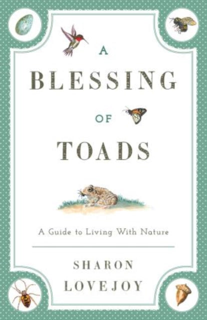 A Blessing of Toads: A Guide to Living with