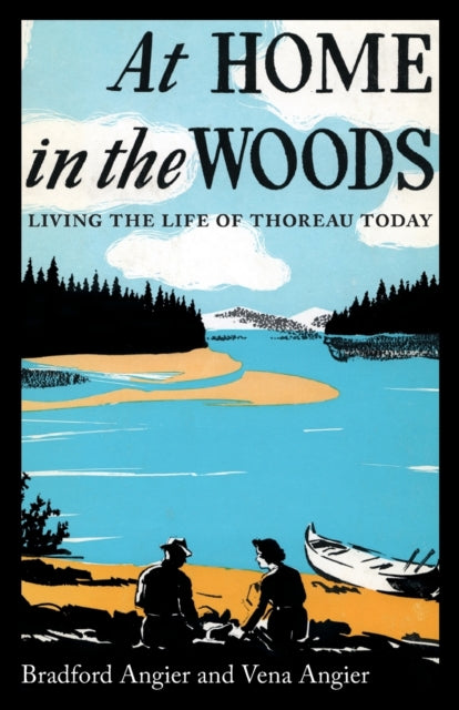 At Home in the Woods: Living the Life of Thoreau