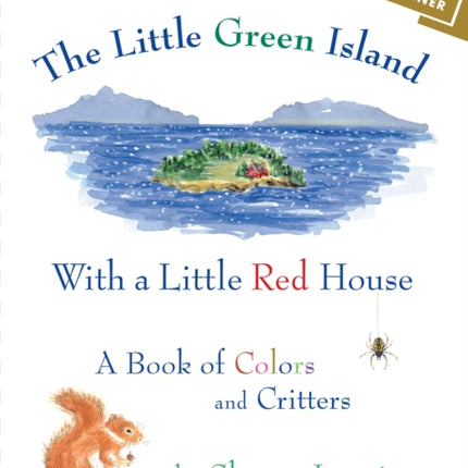 The Little Green Island with a Little Red House: A Book of Colors and Critters