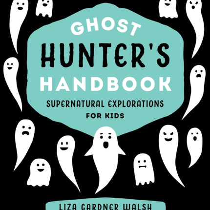 Ghost Hunter's Handbook: Supernatural Explorations for Kids