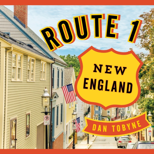 Route 1: New England: A Quirky Road Trip from Maine to Connecticut