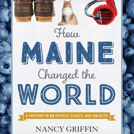 How Maine Changed the World