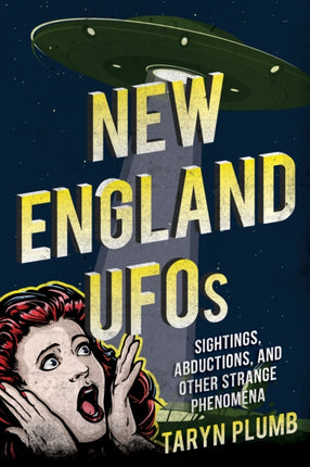 New England UFOs: Sightings, Abductions, and