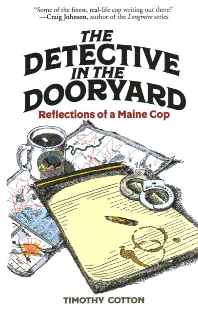 The Detective in the Dooryard: Reflections of a Maine Cop