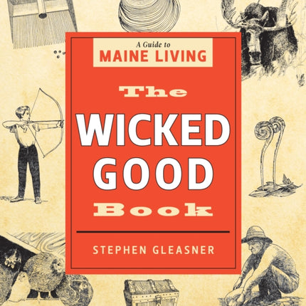 The Wicked Good Book: A Guide to Maine Living