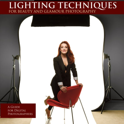 Christopher Greys Lighting Techniques for Beauty and Glamour Photography A Guide for Digital Photographers