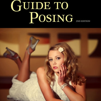 Portrait Photographers Guide to Posing The 2nd