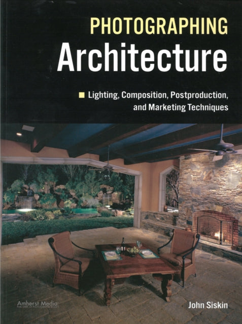 Lighting for Architectural Photography  The Digital Photographers Guide to Flash and Ambient Lighting for Interior Spaces