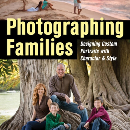 Photographing Families  Designing Custom Portraits with Character and Style