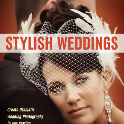 Stylish Weddings  Create Dramatic Wedding Photography in Any Setting