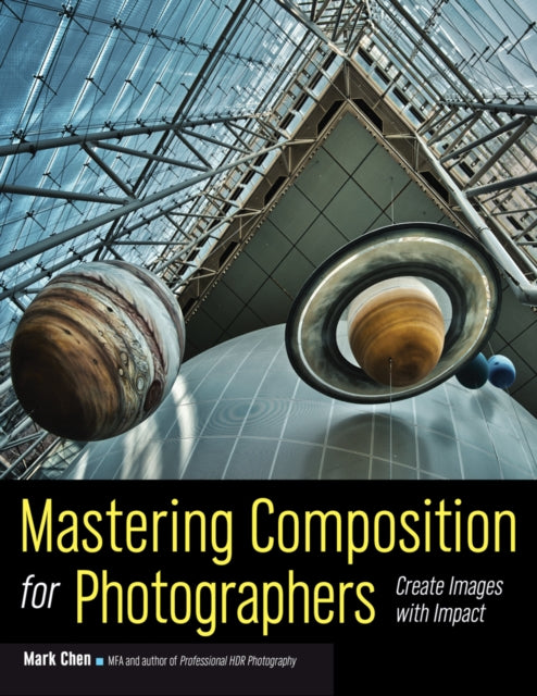 Mastering Composition for Photographers  Create Images with Impact Amhe01 120319