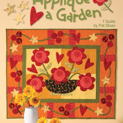 Applique a Garden: 7 Quilts
