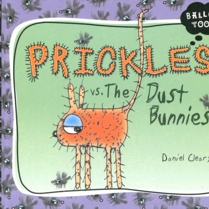 Prickles Vs. The Dust Bunnies