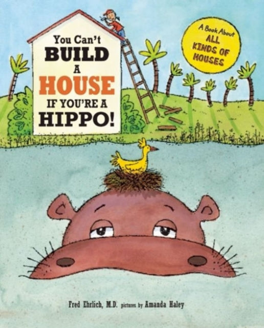 You Cant Build a House If Youre a Hippo