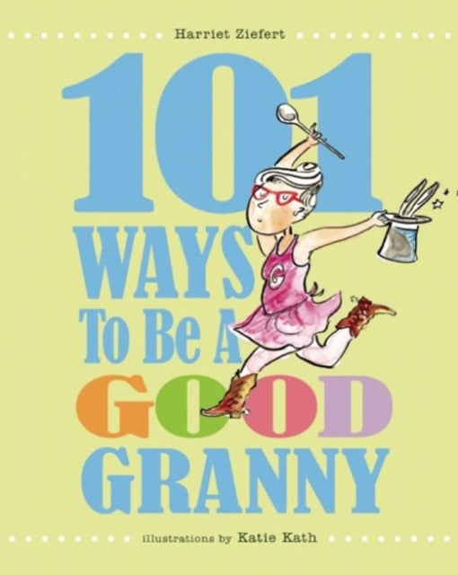 101 Ways to be a Good Granny