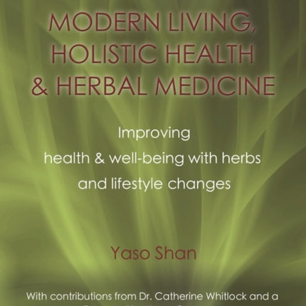 Modern Living, Holistic Health & Herbal Medicine: