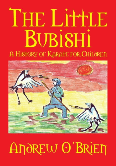 The Little Bubishi: A History of Karate for Children