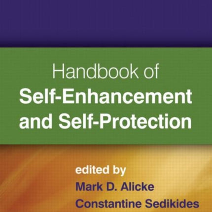 Handbook of Self-Enhancement and Self-Protection