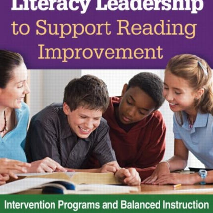 Literacy Leadership to Support Reading Improvement: Intervention Programs and Balanced Instruction