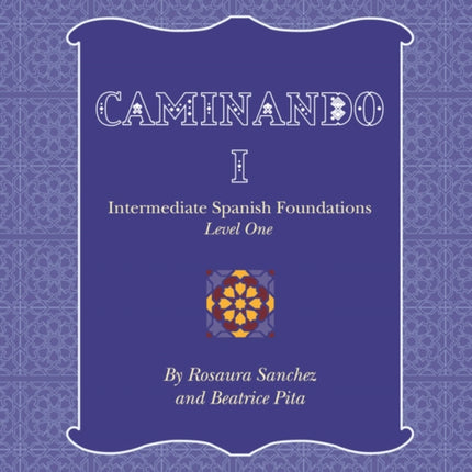 Caminando 1: Intermediate Spanish Foundations - Level One