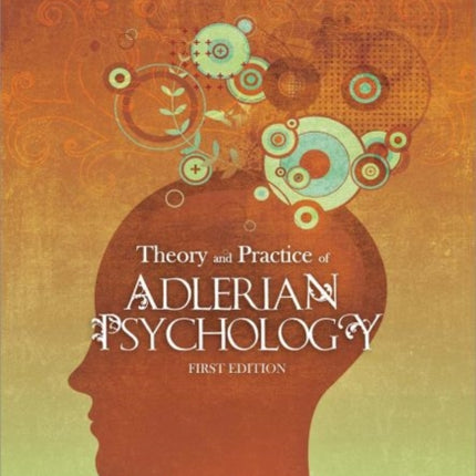 Theory and Practice of Adlerian Psychology