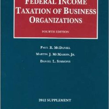 Federal Income Taxation of Business Organizations University Casebook Series