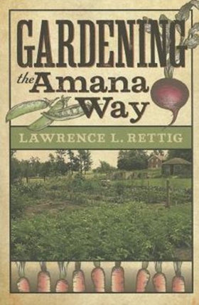 Gardening the Amana Way