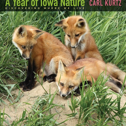 A Year of Iowa Nature: Discovering Where We Live