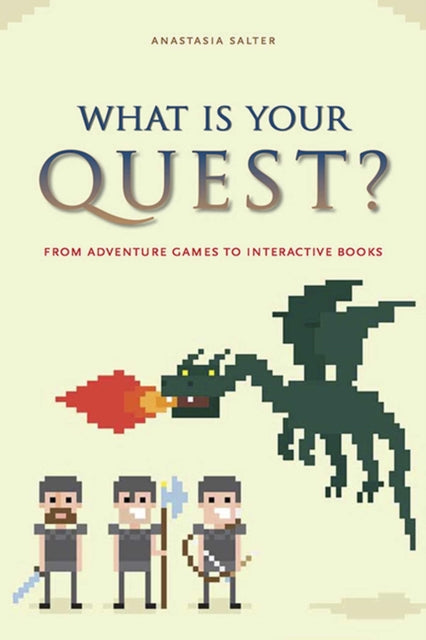 What Is Your Quest?: From Adventure Games to