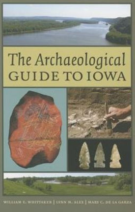 The Archaeological Guide to Iowa