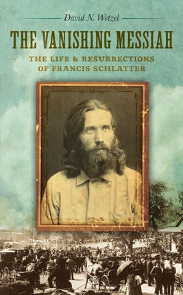The Vanishing Messiah: The Life and Resurrections