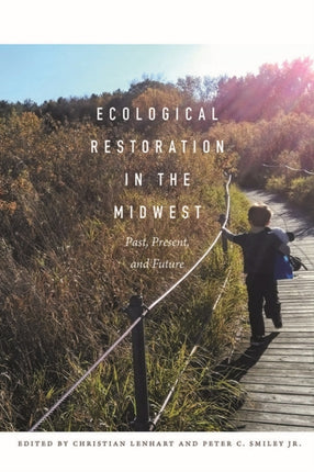 Ecological Restoration in the Midwest: Past,