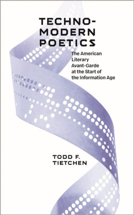 Technomodern Poetics: The American Literary