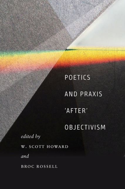 Poetics and Praxis   After   Objectivism