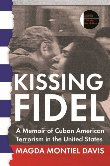 Kissing Fidel: A Memoir of Cuban American