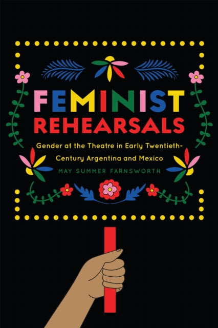 Feminist Rehearsals: Gender at the Theatre in