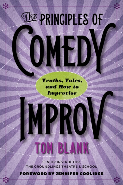 The Principles of Comedy Improv: Truths, Tales,