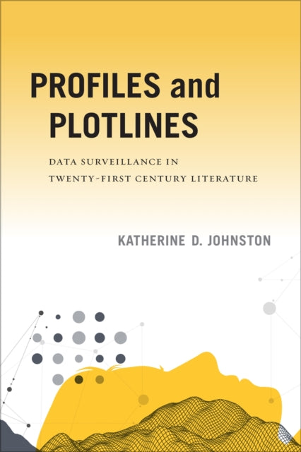 Profiles and Plotlines: Data Surveillance in