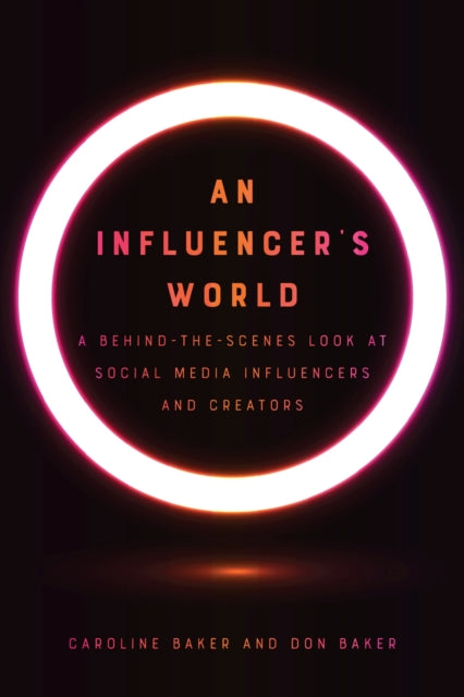 An Influencer's World: A Behind-the-Scenes Look at Social Media Influencers and Creators