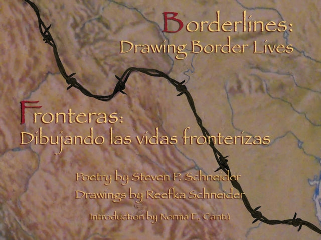 Borderlines: Drawing Border Lives: Fronteras: Dibujando las vidas fronterizas