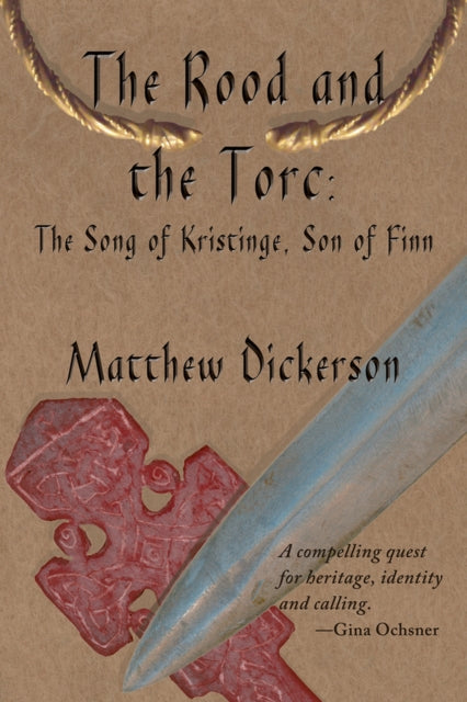 The Rood and the Torc: The Song of Kristinge, Son of Finn