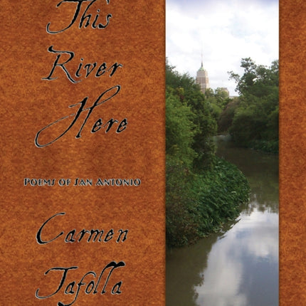 This River Here: Poems of San Antonio